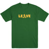 LEAVE T-Shirt
