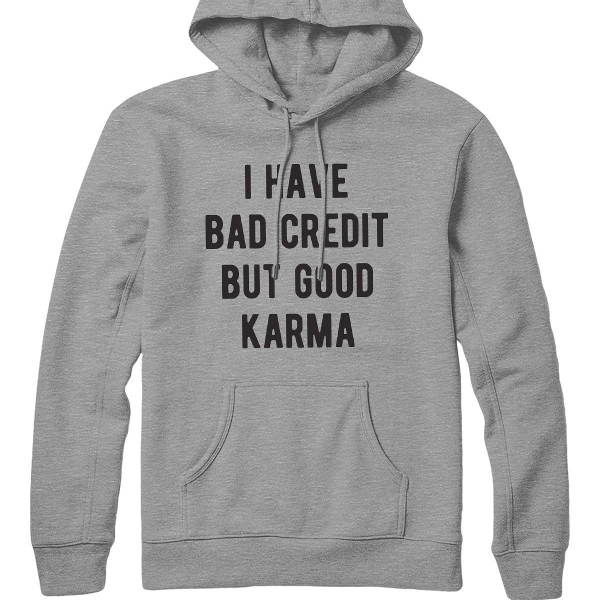 Bad Credit Good Karma Hoodie