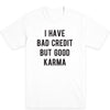 Bad Credit Good Karma Men's Tee