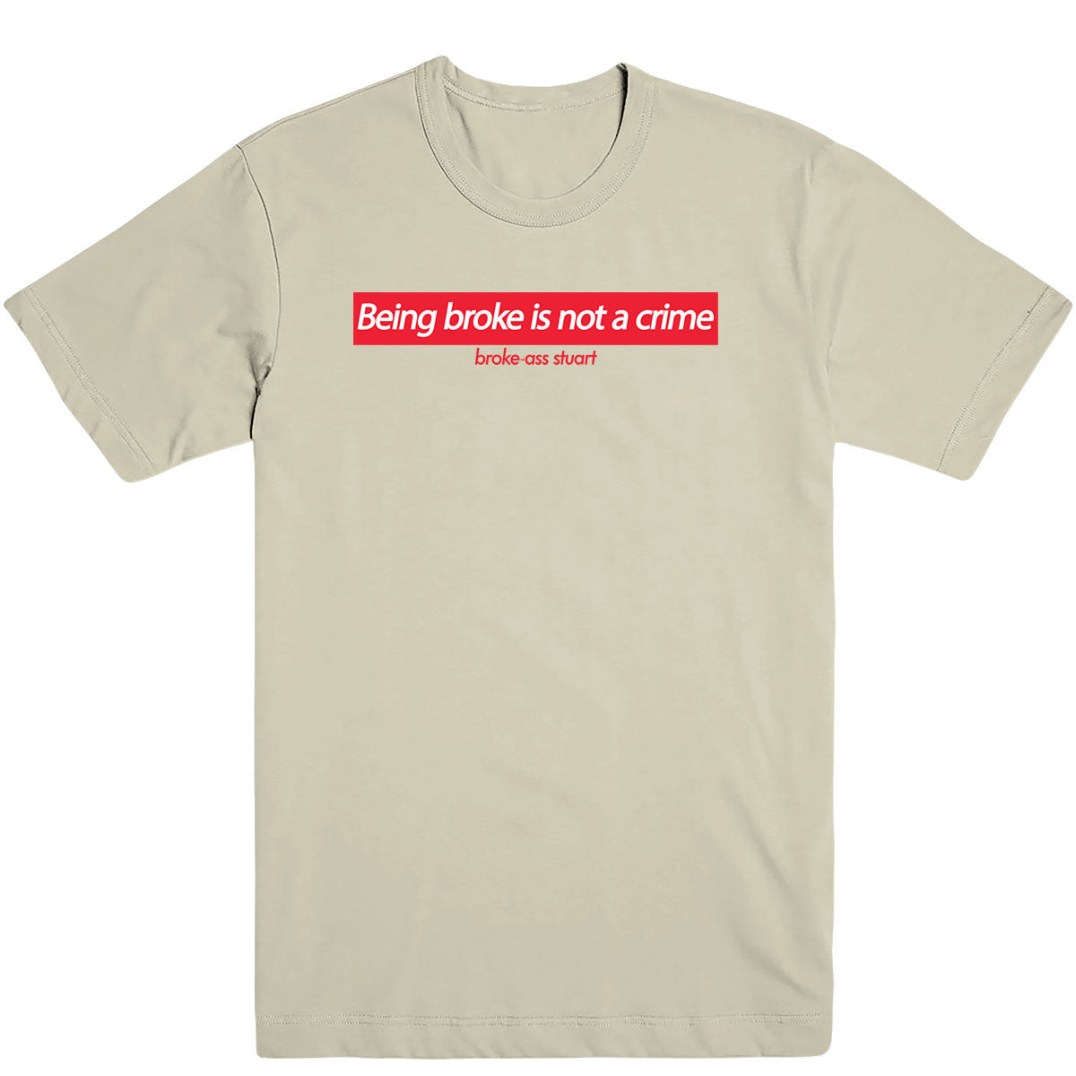 Being Broke is Not a Crime Men's Tee