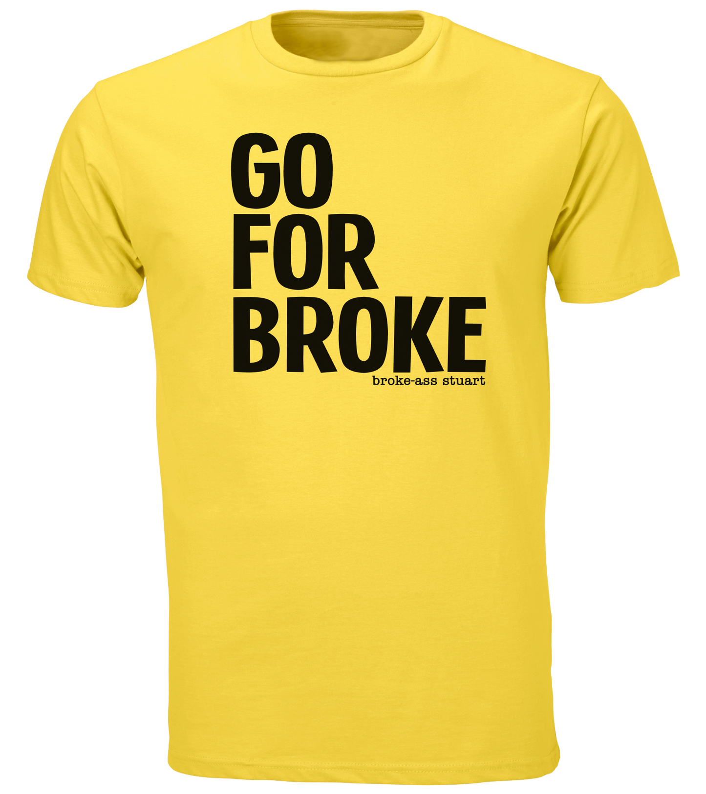 Go For Broke Tshirt