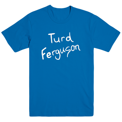 Men's Turd Ferguson Tee Shirt