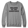 Welcome to the Resistance Crewneck