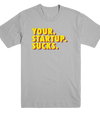 Your Startup Sucks