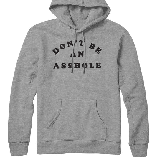 Don't be an Asshole Hoodie