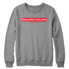 Being Broke is Not a Crime Crewneck