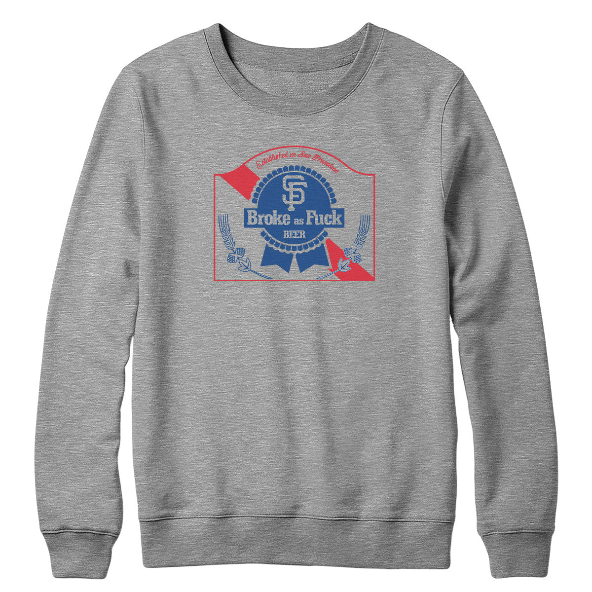 Broke-Ass Beer Crewneck