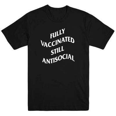 Fully Vaccinated Still Antisocial T Shirt