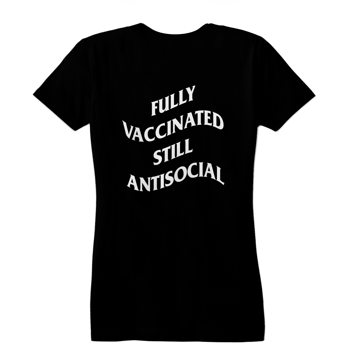 Fully Vaccinated Still Antisocial Women's Shirt