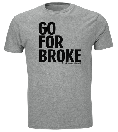 Go For Broke Tshirt
