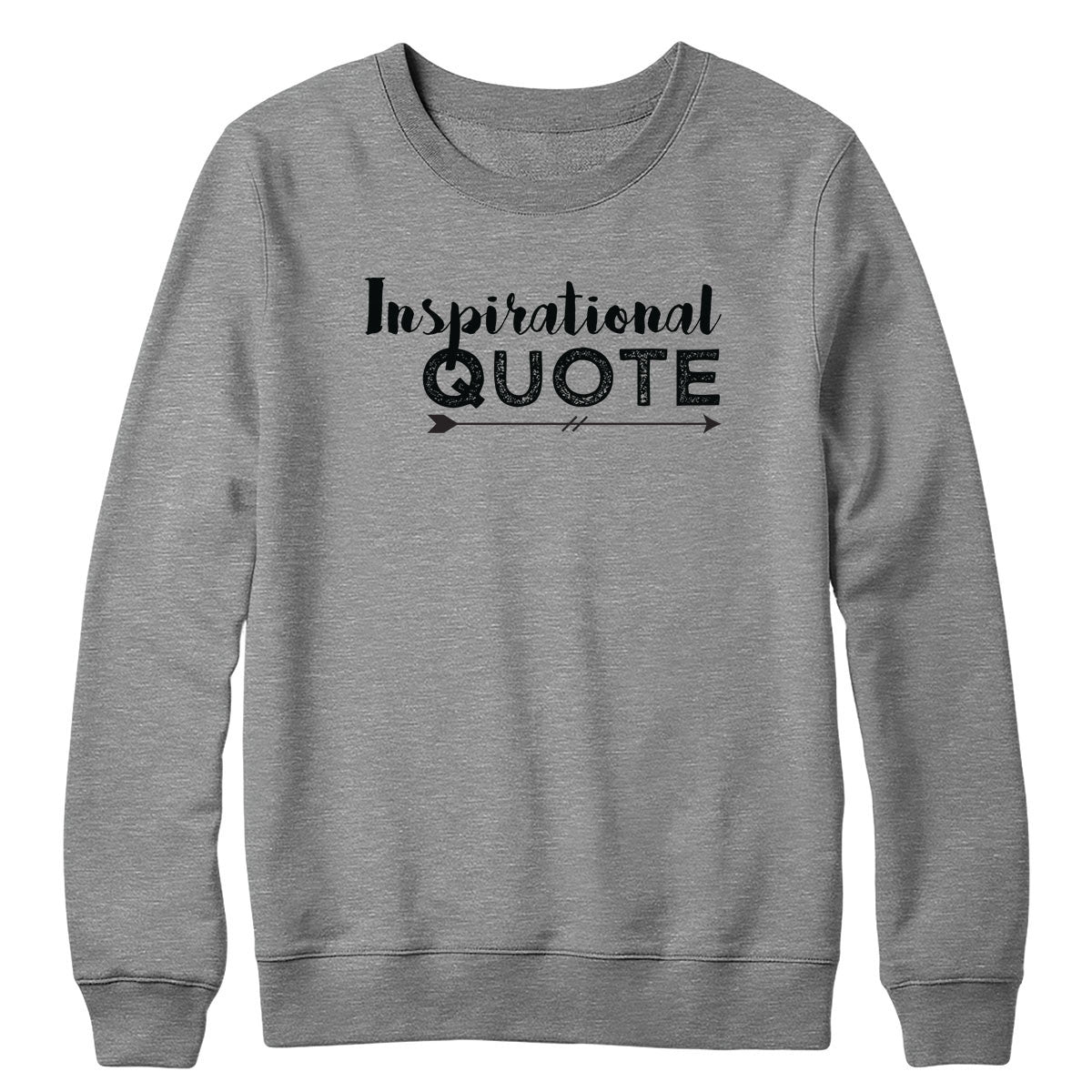 Inspirational Quote Crewneck