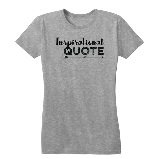 Inspirational Quote Women's Tee