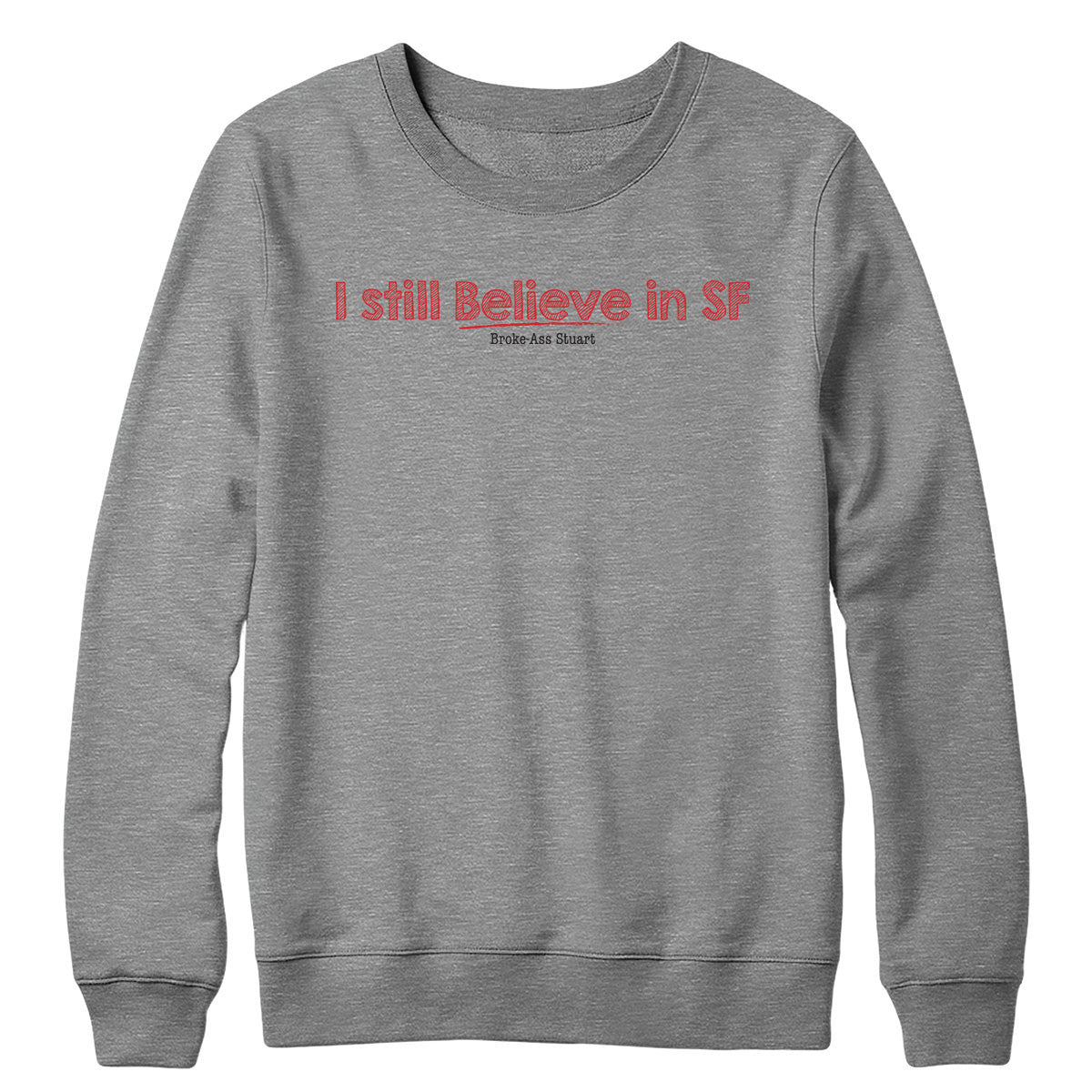 I Still Believe Crewneck