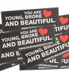 Young, Broke & Beautiful Sticker