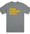 Your Startup Sucks