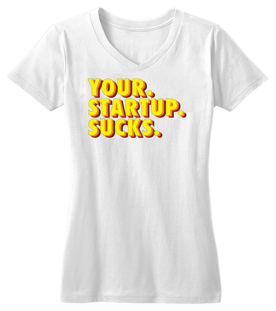 Your Startup Sucks (w)